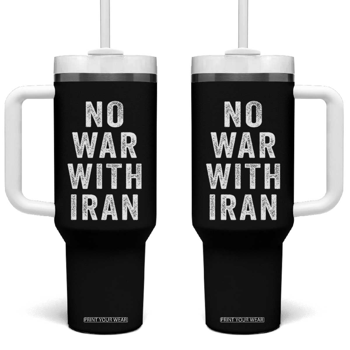 No War With Iran Tumbler With Handle Anti War Peace Protest Iranian People TS02 One Size: 40 oz Black Print Your Wear