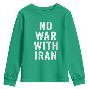 No War With Iran Youth Sweatshirt Anti War Peace Protest Iranian People TS02 Irish Green Print Your Wear