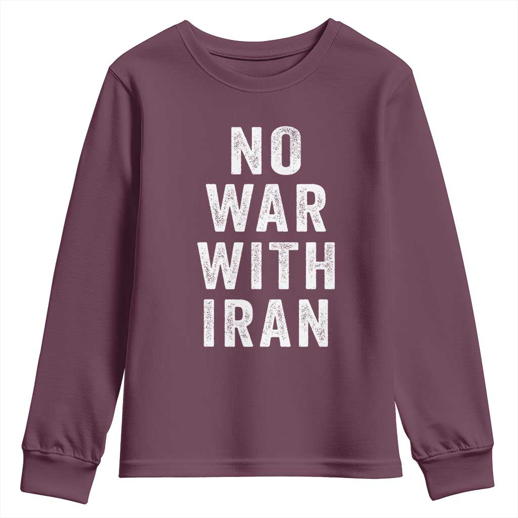 No War With Iran Youth Sweatshirt Anti War Peace Protest Iranian People TS02 Maroon Print Your Wear
