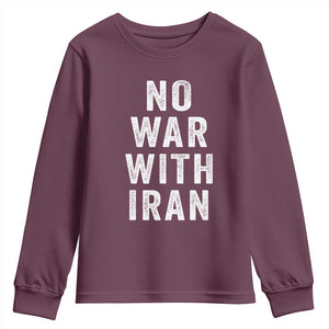 No War With Iran Youth Sweatshirt Anti War Peace Protest Iranian People TS02 Maroon Print Your Wear