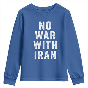 No War With Iran Youth Sweatshirt Anti War Peace Protest Iranian People TS02 Royal Blue Print Your Wear