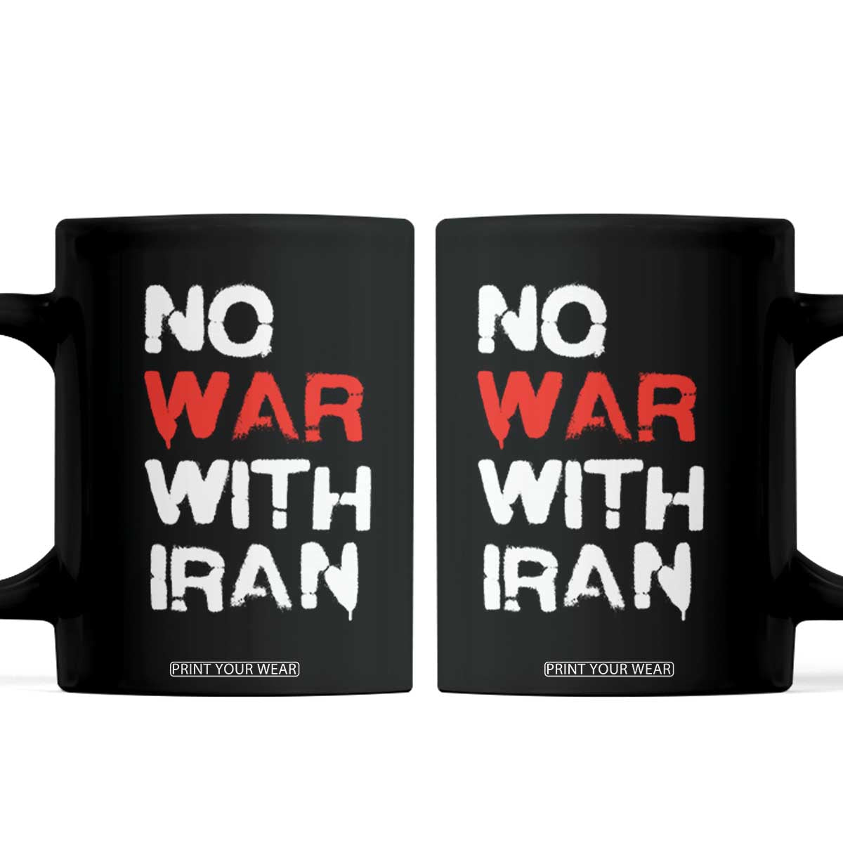 No War With Iran Coffee Mug Anti War Peace Activist Protest Iranian People TS02 Black Print Your Wear
