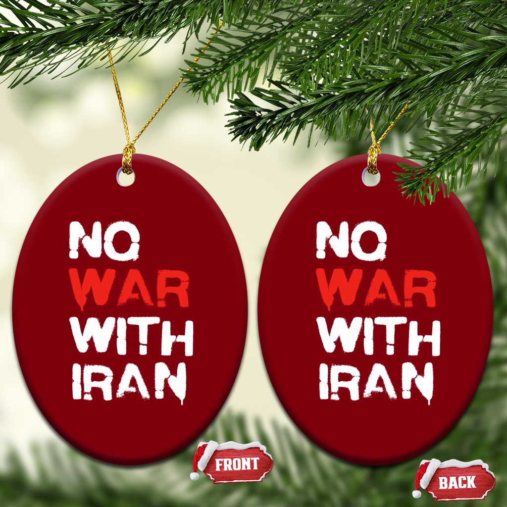 No War With Iran Ceramic Ornament Anti War Peace Activist Protest Iranian People TS02 Print Your Wear