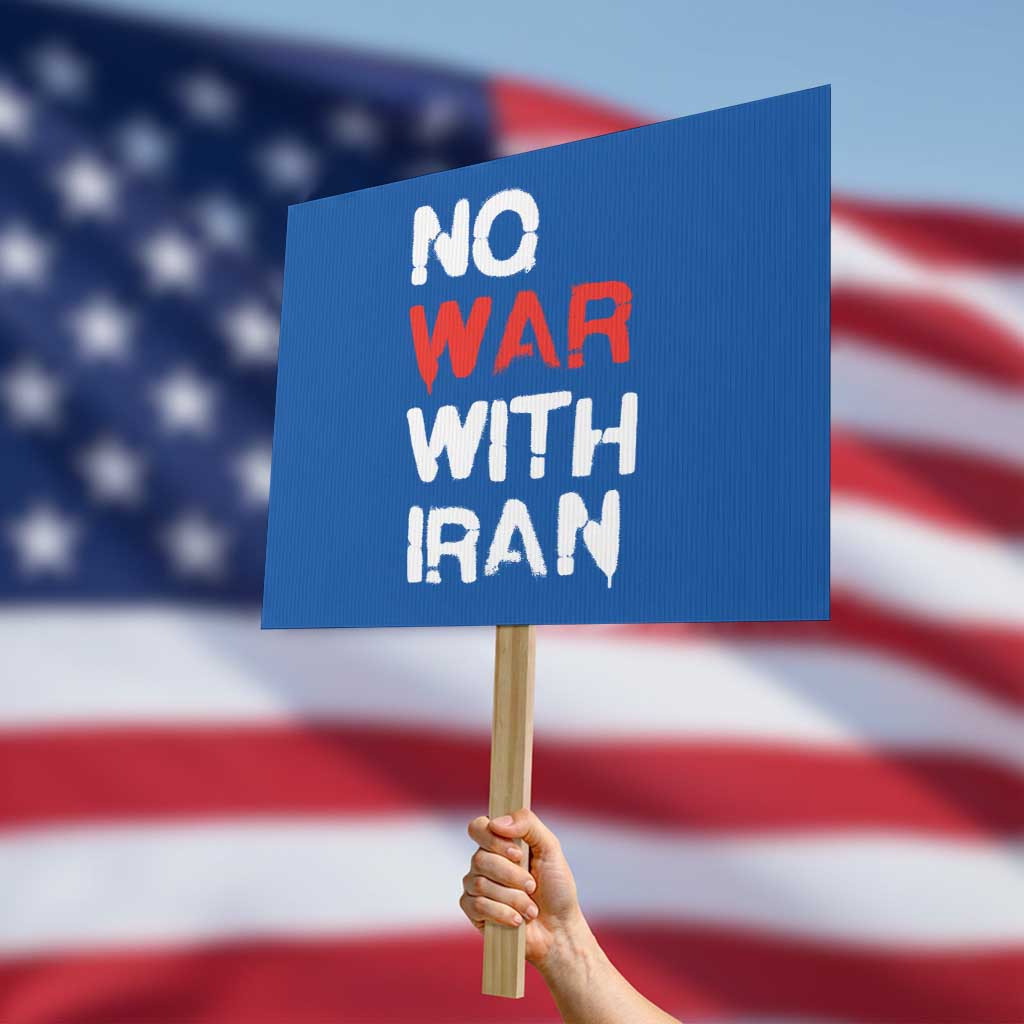 No War With Iran Protest Sign Anti War Peace Activist Protest Iranian People TS02 Horizontal 18
