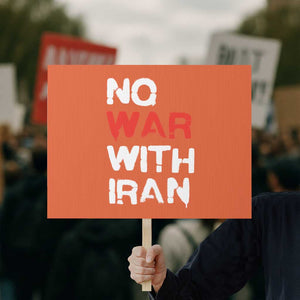 No War With Iran Protest Sign Anti War Peace Activist Protest Iranian People TS02 Horizontal 18" × 24" Orange Print Your Wear