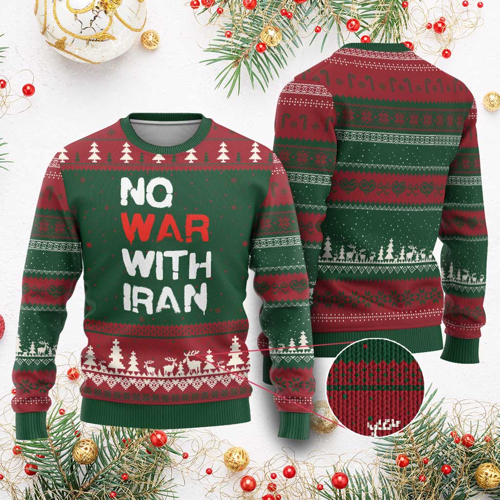 No War With Iran Ugly Christmas Sweater Anti War Peace Activist Protest Iranian People TS02 Red Green Print Your Wear