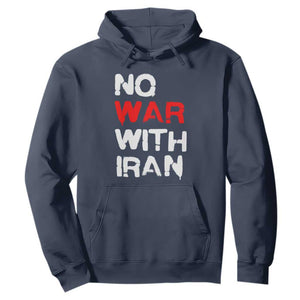 No War With Iran Hoodie Anti War Peace Activist Protest Iranian People TS02 Navy Print Your Wear
