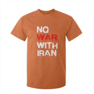 No War With Iran T Shirt For Kid Anti War Peace Activist Protest Iranian People TS02 Orange Print Your Wear