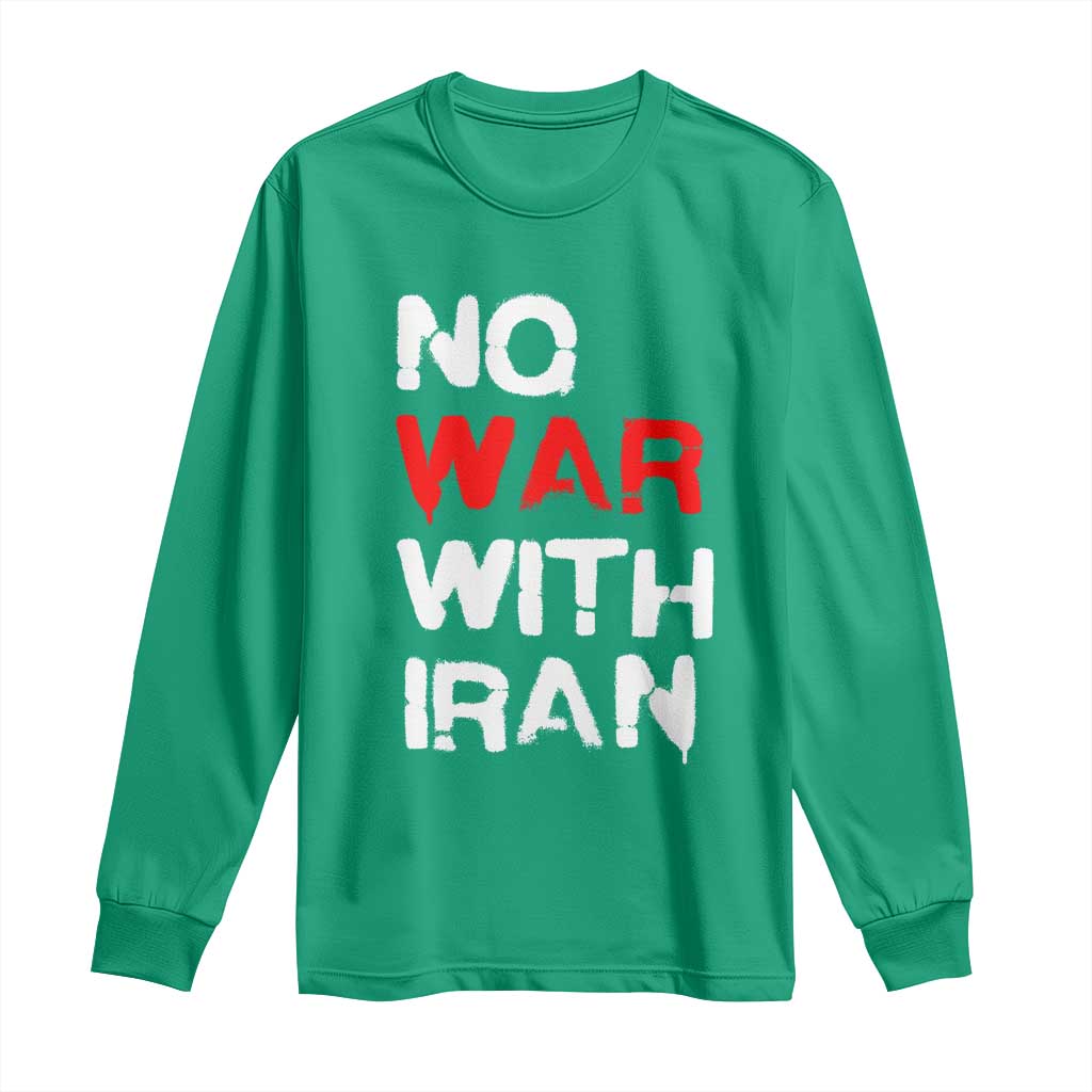 No War With Iran Long Sleeve Shirt Anti War Peace Activist Protest Iranian People TS02 Irish Green Print Your Wear