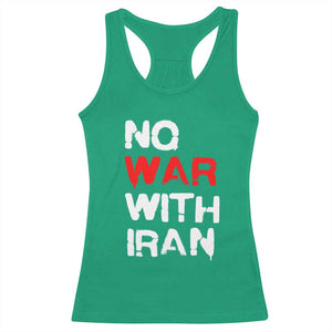No War With Iran Racerback Tank Top Anti War Peace Activist Protest Iranian People TS02 Irish Green Print Your Wear