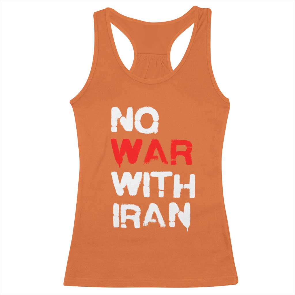 No War With Iran Racerback Tank Top Anti War Peace Activist Protest Iranian People TS02 Orange Print Your Wear