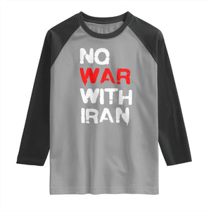 No War With Iran Raglan Shirt Anti War Peace Activist Protest Iranian People TS02 Sport Gray Black Print Your Wear