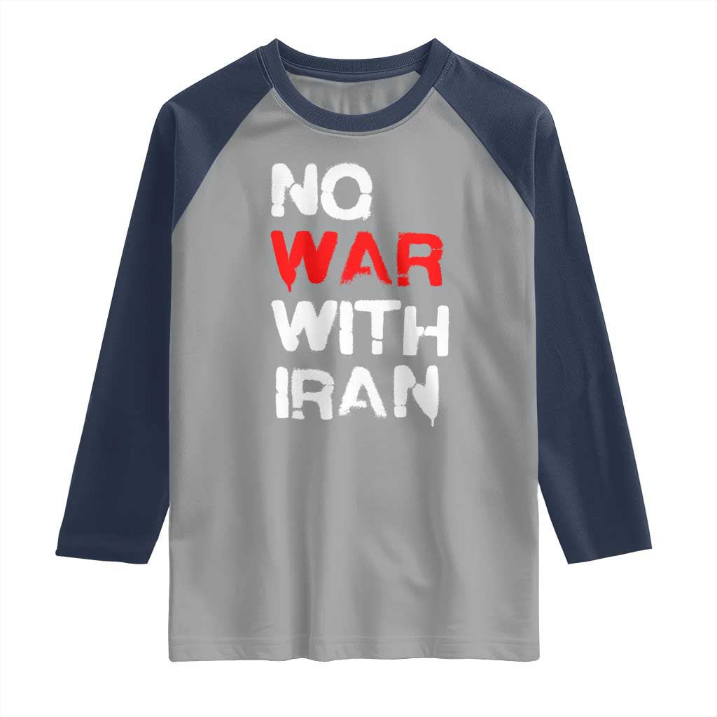 No War With Iran Raglan Shirt Anti War Peace Activist Protest Iranian People TS02 Sport Gray Navy Print Your Wear