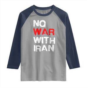 No War With Iran Raglan Shirt Anti War Peace Activist Protest Iranian People TS02 Sport Gray Navy Print Your Wear