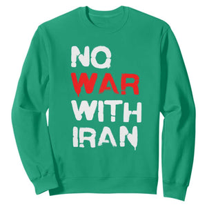 No War With Iran Sweatshirt Anti War Peace Activist Protest Iranian People TS02 Irish Green Print Your Wear