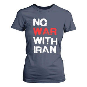 No War With Iran T Shirt For Women Anti War Peace Activist Protest Iranian People TS02 Navy Print Your Wear