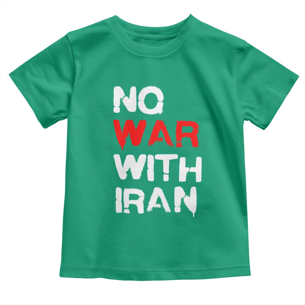 No War With Iran Toddler T Shirt Anti War Peace Activist Protest Iranian People TS02 Irish Green Print Your Wear