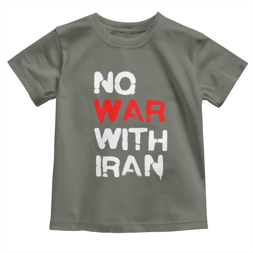 No War With Iran Toddler T Shirt Anti War Peace Activist Protest Iranian People TS02 Military Green Print Your Wear