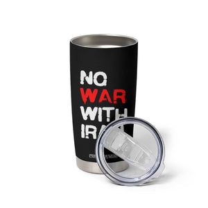 No War With Iran Tumbler Cup Anti War Peace Activist Protest Iranian People TS02 Print Your Wear