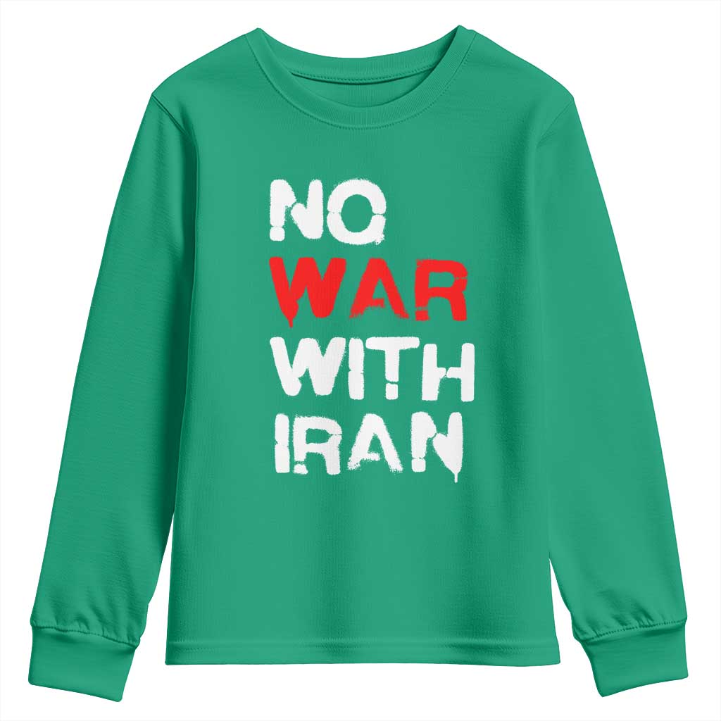 No War With Iran Youth Sweatshirt Anti War Peace Activist Protest Iranian People TS02 Irish Green Print Your Wear