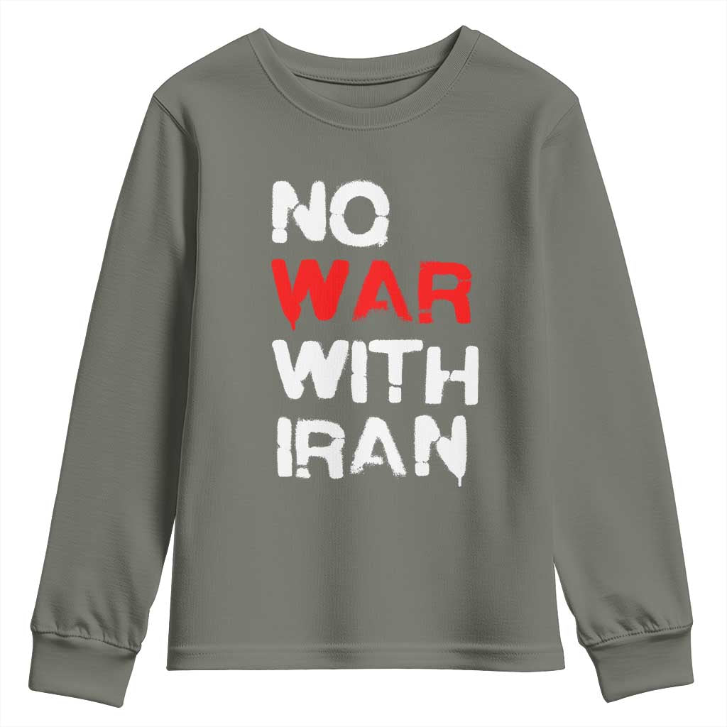 No War With Iran Youth Sweatshirt Anti War Peace Activist Protest Iranian People TS02 Military Green Print Your Wear