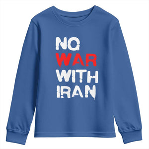 No War With Iran Youth Sweatshirt Anti War Peace Activist Protest Iranian People TS02 Royal Blue Print Your Wear