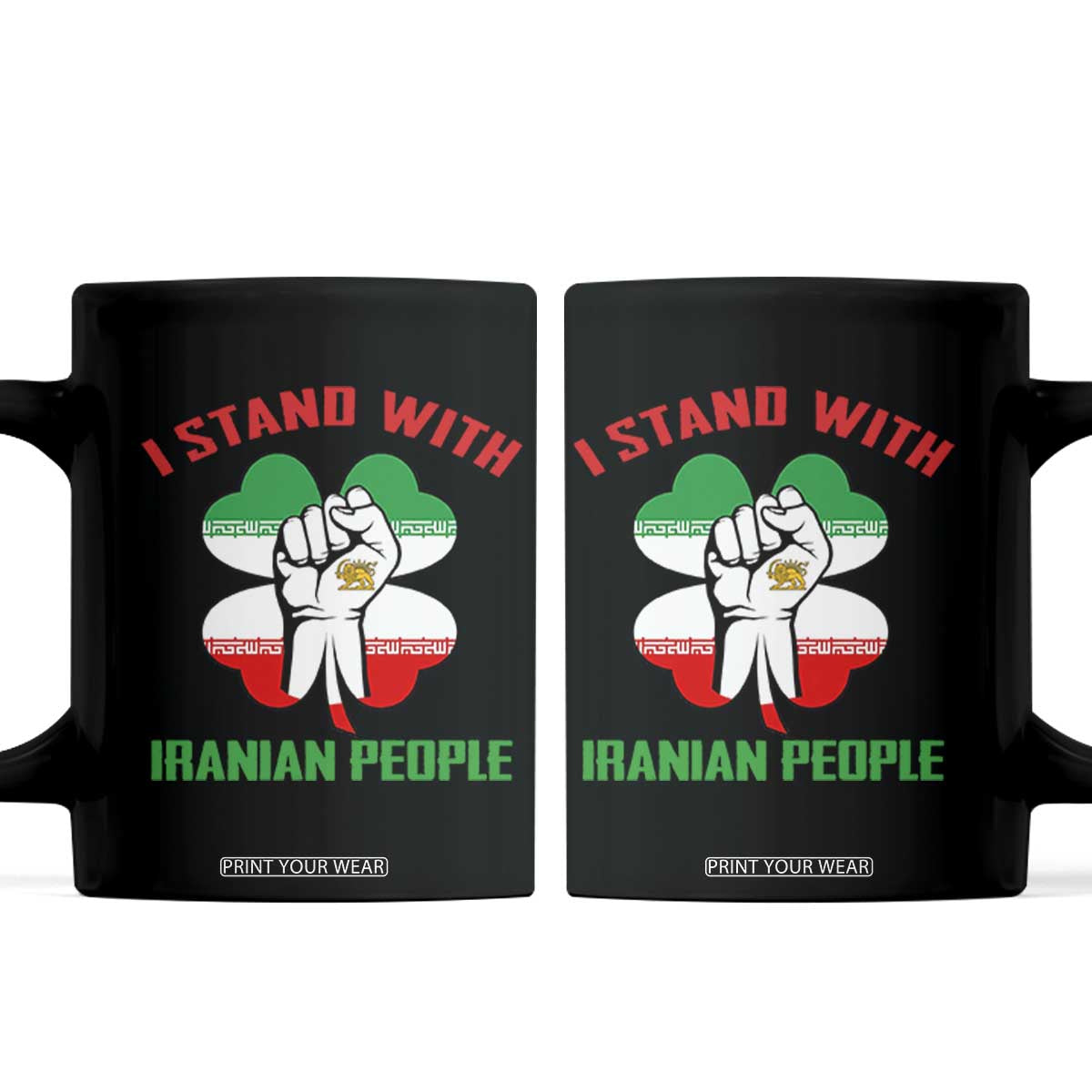 I Stand With Iranian People Freedom Supporters Coffee Mug Raised Fist Persian Flag Iran Revolution TS02 Black Print Your Wear