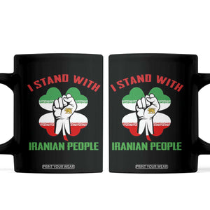 I Stand With Iranian People Freedom Supporters Coffee Mug Raised Fist Persian Flag Iran Revolution TS02 Black Print Your Wear