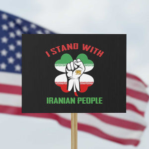 I Stand With Iranian People Freedom Supporters Protest Sign Raised Fist Persian Flag Iran Revolution TS02 Horizontal 18" × 24" Black Print Your Wear