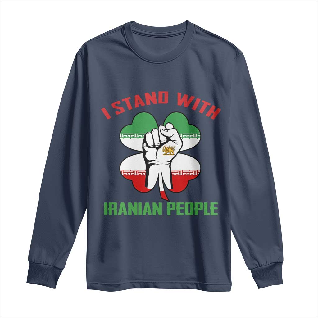 I Stand With Iranian People Freedom Supporters Long Sleeve Shirt Raised Fist Persian Flag Iran Revolution TS02 Navy Print Your Wear