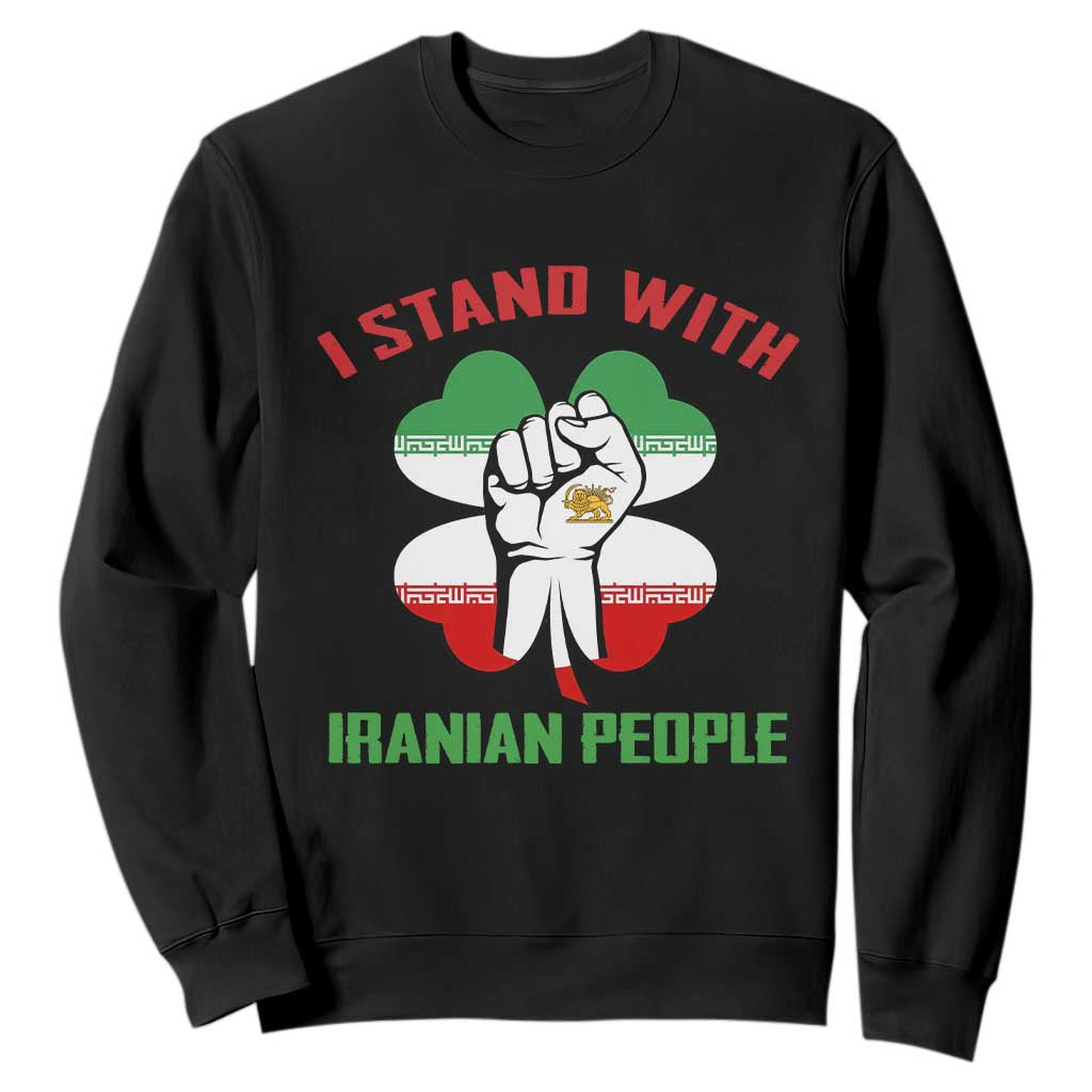 I Stand With Iranian People Freedom Supporters Sweatshirt Raised Fist Persian Flag Iran Revolution TS02 Black Print Your Wear