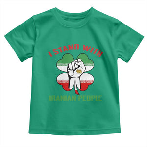 I Stand With Iranian People Freedom Supporters Toddler T Shirt Raised Fist Persian Flag Iran Revolution TS02 Irish Green Print Your Wear