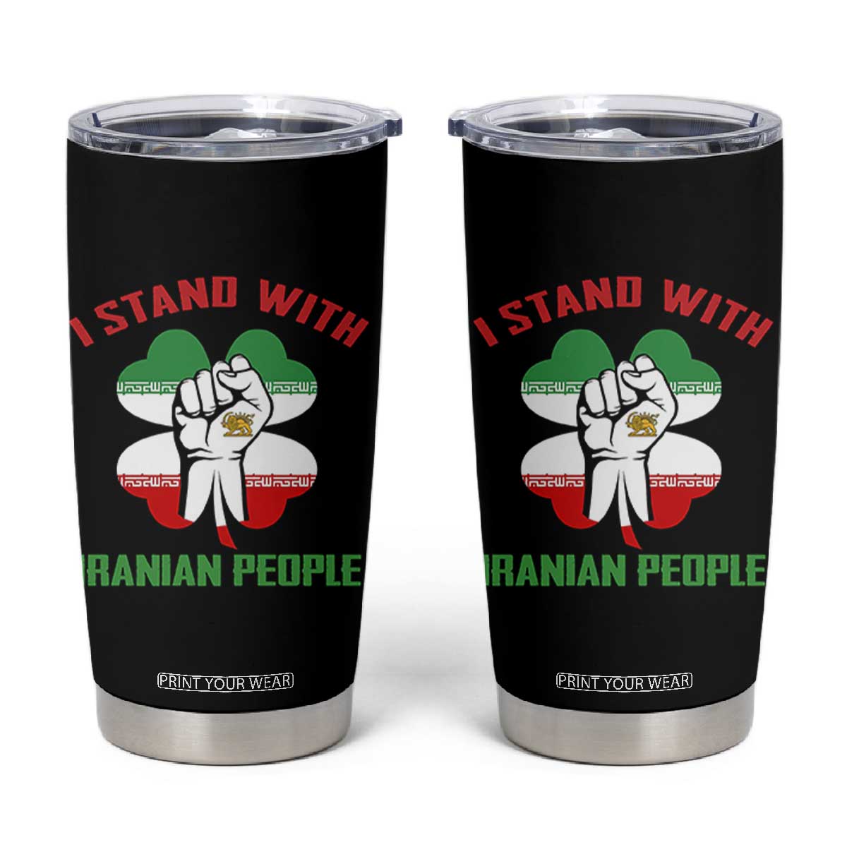 I Stand With Iranian People Freedom Supporters Tumbler Cup Raised Fist Persian Flag Iran Revolution TS02 Black Print Your Wear