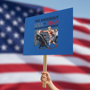Sarcastic USA vs Iran Knockout Boxing Championship Protest Sign Funny Political Satire Fight Night TS02 Horizontal 18" × 24" Blue Print Your Wear