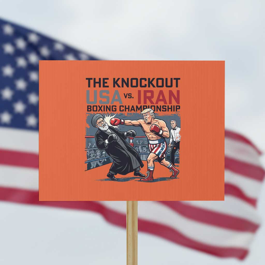 Sarcastic USA vs Iran Knockout Boxing Championship Protest Sign Funny Political Satire Fight Night TS02 Horizontal 18