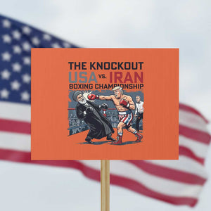 Sarcastic USA vs Iran Knockout Boxing Championship Protest Sign Funny Political Satire Fight Night TS02 Horizontal 18" × 24" Orange Print Your Wear