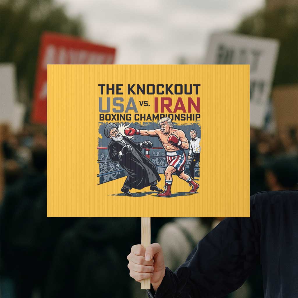 Sarcastic USA vs Iran Knockout Boxing Championship Protest Sign Funny Political Satire Fight Night TS02 Horizontal 18