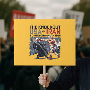 Sarcastic USA vs Iran Knockout Boxing Championship Protest Sign Funny Political Satire Fight Night TS02 Horizontal 18" × 24" Yellow Print Your Wear