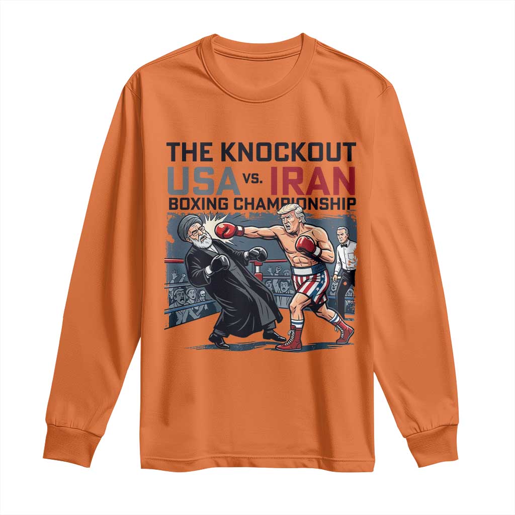 Sarcastic USA vs Iran Knockout Boxing Championship Long Sleeve Shirt Funny Political Satire Fight Night TS02 Orange Print Your Wear