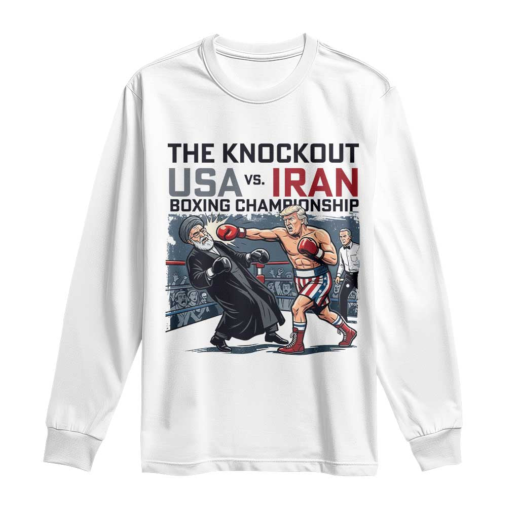 Sarcastic USA vs Iran Knockout Boxing Championship Long Sleeve Shirt Funny Political Satire Fight Night TS02 White Print Your Wear