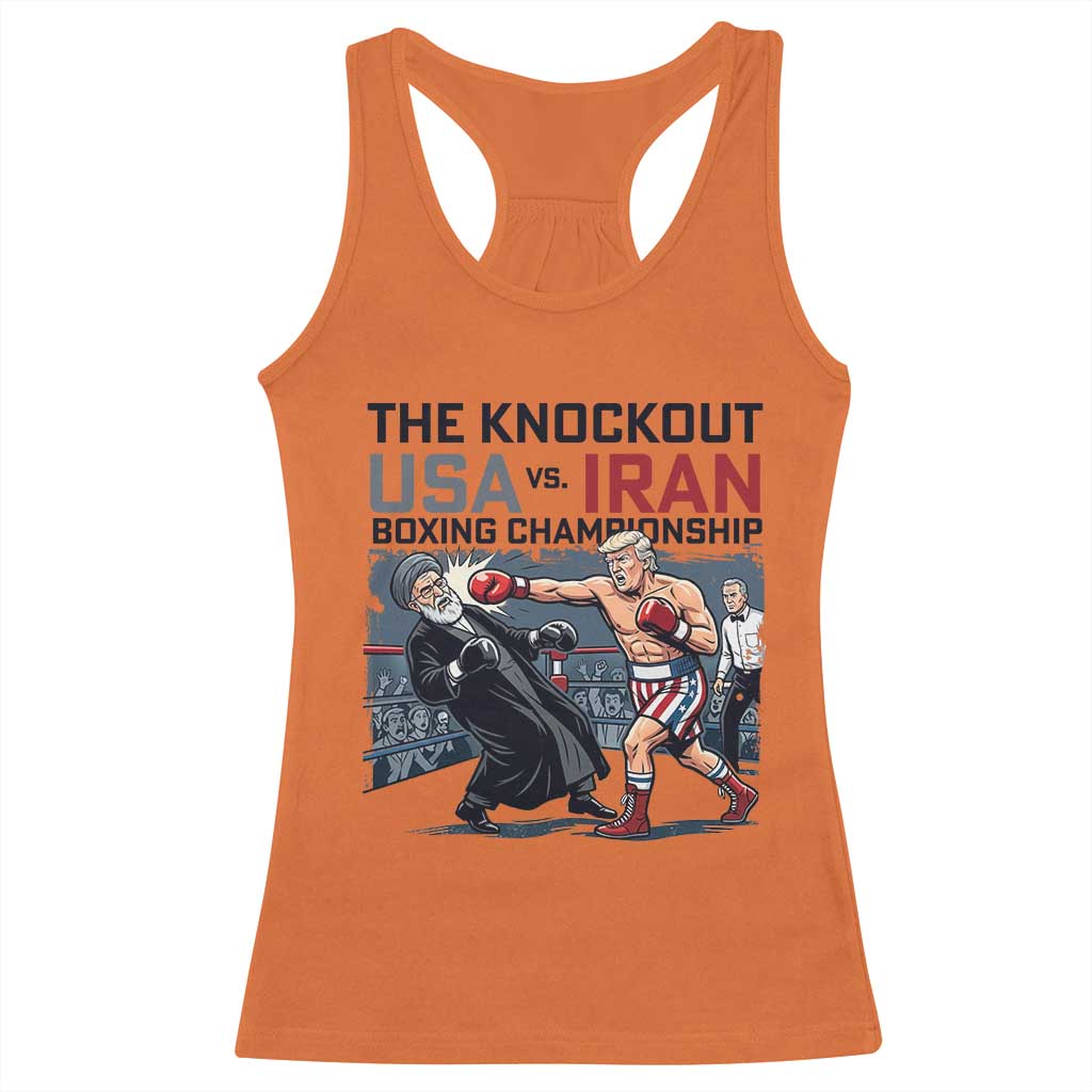 Sarcastic USA vs Iran Knockout Boxing Championship Racerback Tank Top Funny Political Satire Fight Night TS02 Orange Print Your Wear