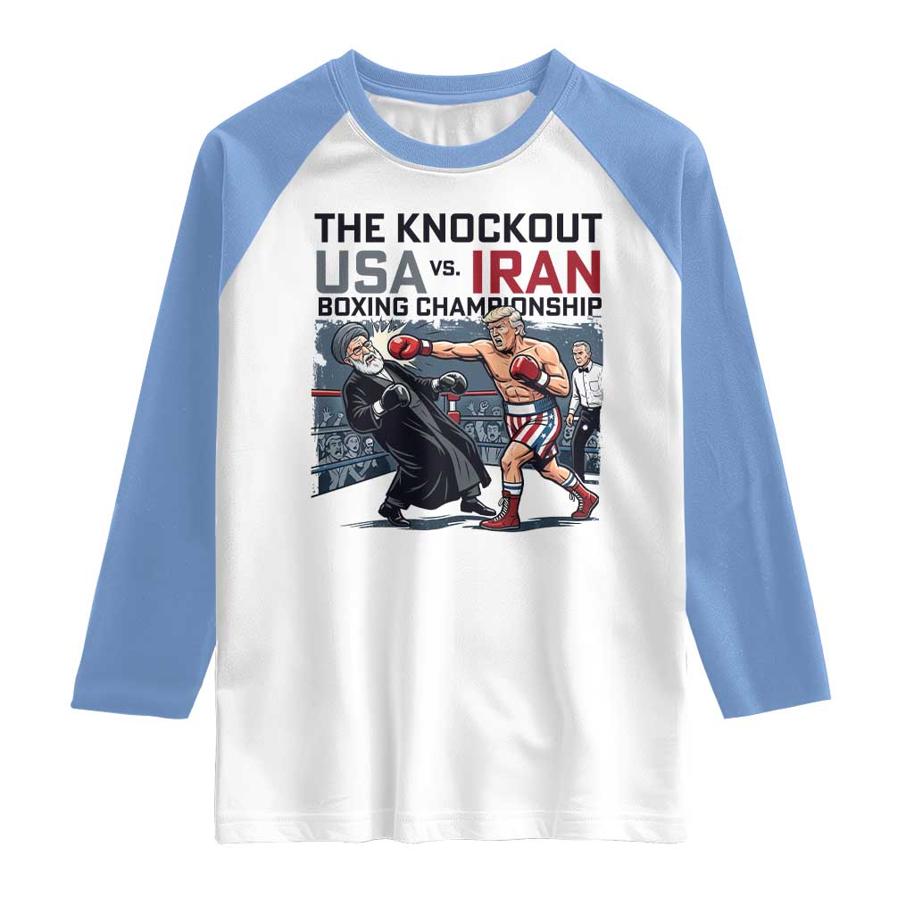 Sarcastic USA vs Iran Knockout Boxing Championship Raglan Shirt Funny Political Satire Fight Night TS02 White Carolina Blue Print Your Wear