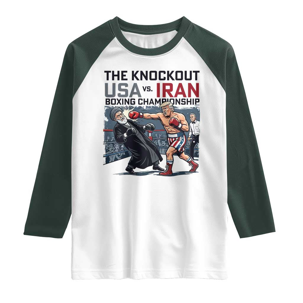 Sarcastic USA vs Iran Knockout Boxing Championship Raglan Shirt Funny Political Satire Fight Night TS02 White Dark Forest Green Print Your Wear