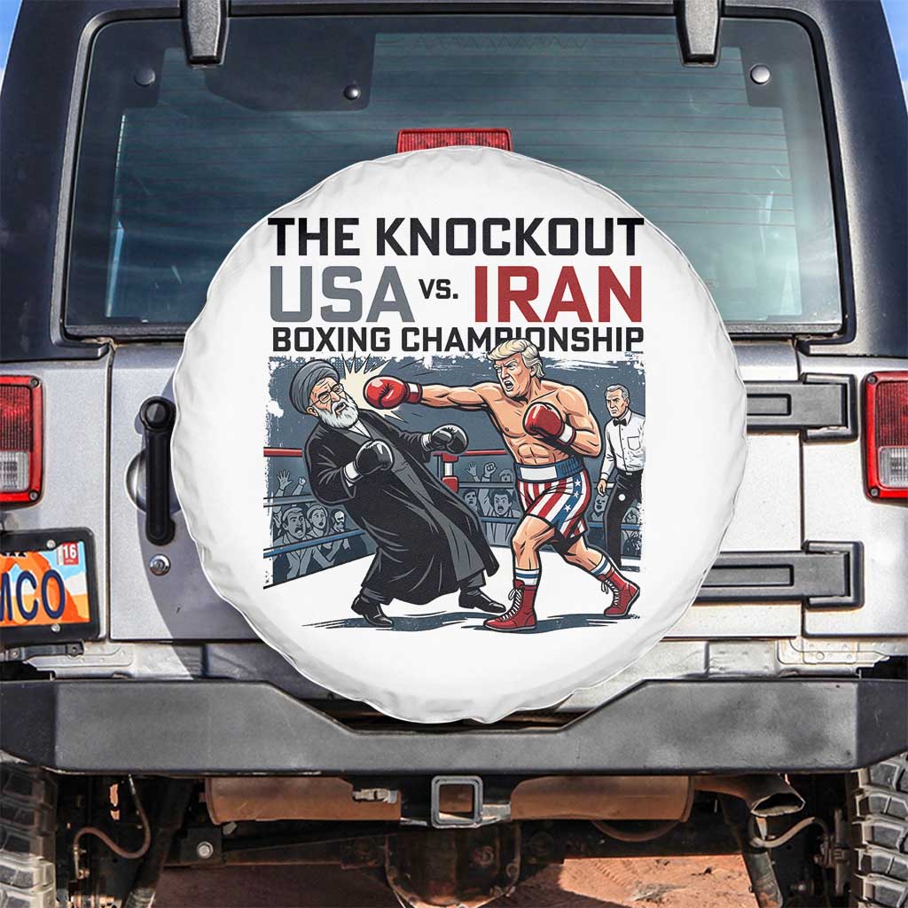 Sarcastic USA vs Iran Knockout Boxing Championship Spare Tire Cover Funny Political Satire Fight Night TS02 No hole White Print Your Wear