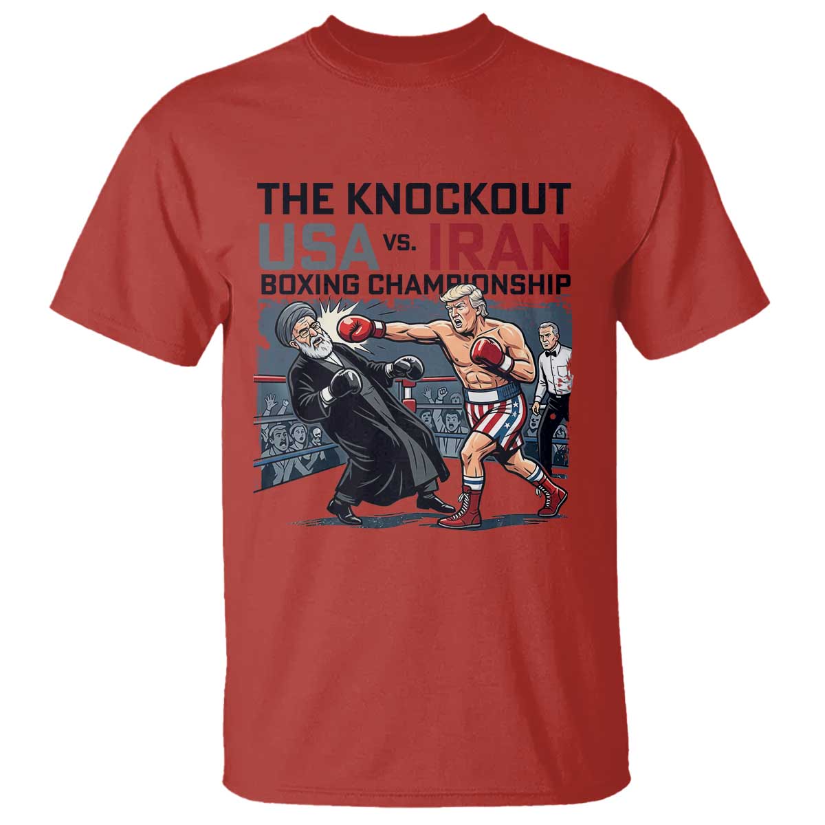 Sarcastic USA vs Iran Knockout Boxing Championship T Shirt Funny Political Satire Fight Night TS02 Red Print Your Wear