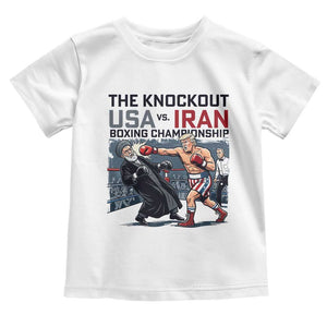 Sarcastic USA vs Iran Knockout Boxing Championship Toddler T Shirt Funny Political Satire Fight Night TS02 White Print Your Wear