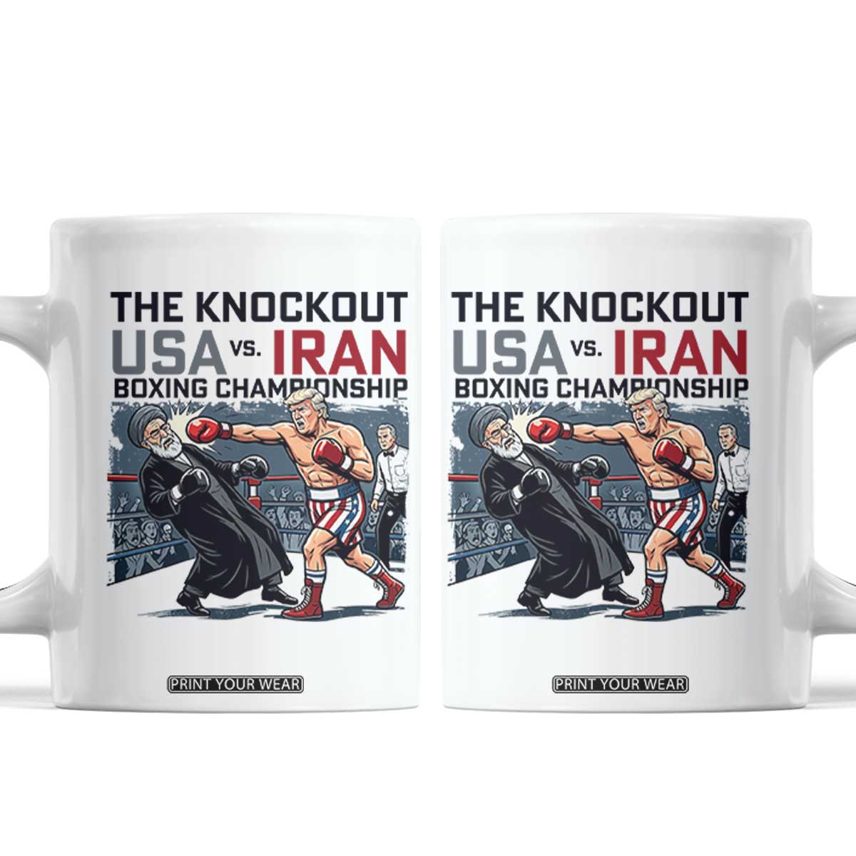 Sarcastic USA vs Iran Knockout Boxing Championship Coffee Mug Funny Political Satire Fight Night TS02 White Print Your Wear