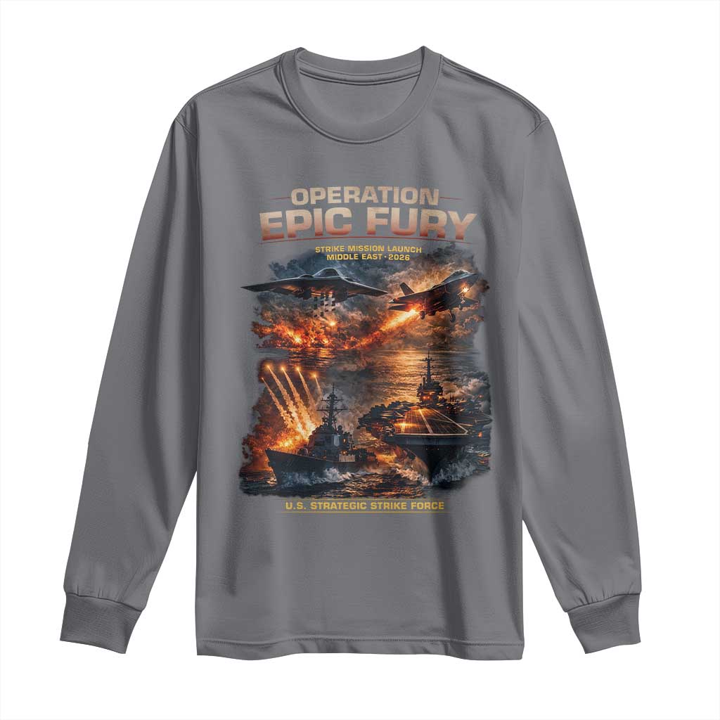 Operation Epic Fury Strike Mission 2026 Graphic Long Sleeve Shirt U.S. Strategic Strike Force Military Action TS02 Charcoal Print Your Wear