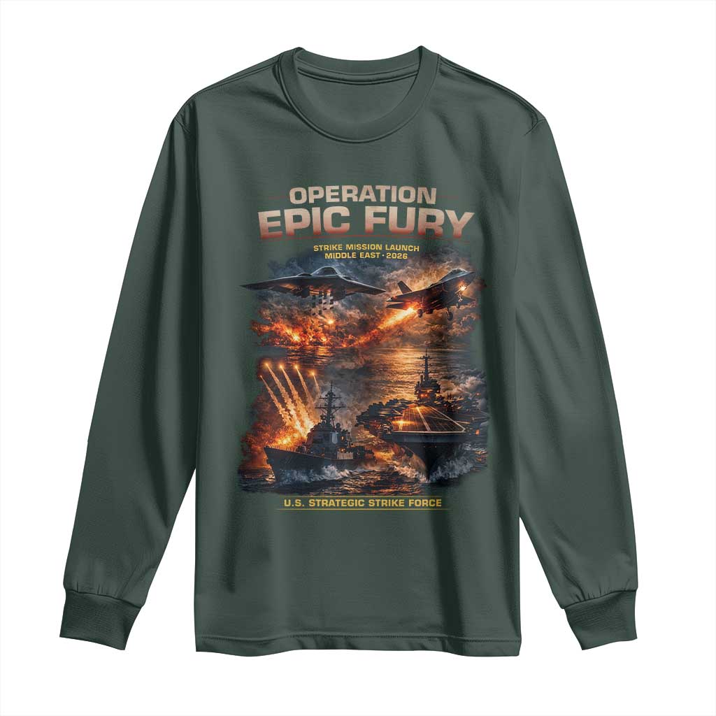 Operation Epic Fury Strike Mission 2026 Graphic Long Sleeve Shirt U.S. Strategic Strike Force Military Action TS02 Dark Forest Green Print Your Wear
