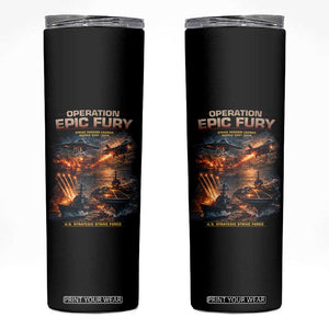 Operation Epic Fury Strike Mission 2026 Graphic Skinny Tumbler U.S. Strategic Strike Force Military Action TS02 Black Print Your Wear